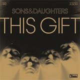 Sons And Daughters - This Gift