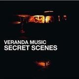 Veranda Music - Secret Scenes