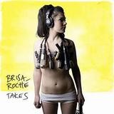Brisa Roché - Takes
