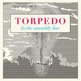Torpedo - In The Assembly Line