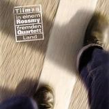 Tilman Rossmy Quartett - In Einem Fremden Land