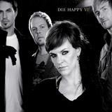 Die Happy - VI