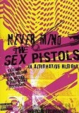The Sex Pistols - Never Mind The Sex Pistols - An Alternative History