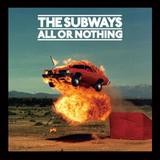 The Subways - All Or Nothing