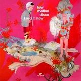 Low Motion Disco - Keep It Slow