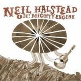 Neil Halstead - Oh! Mighty Engine
