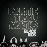 Black Kids - Partie Traumatic