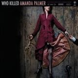 Amanda Palmer - Who Killed Amanda Palmer