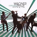 Wagner Love - Everything About