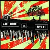 Art Brut - Art Brut Vs. Satan