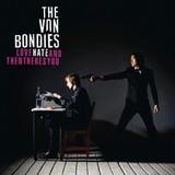 The Von Bondies - Love, Hate And Then There's You