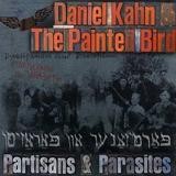 Daniel Kahn And The Painted Bird - Partisans And Parasites