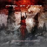 Trail Of Tears - Bloodstained Endurance
