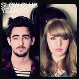 Slow Club - Yeah So