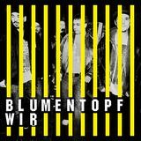 Blumentopf - Wir