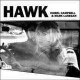 Isobel Campbell & Mark Lanegan - Hawk