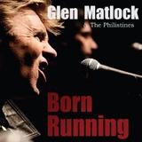 Glen Matlock & The Philistines - Born Running