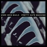 Nine Inch Nails - Pretty Hate Machine (2010 Remastered)