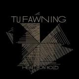 Tu Fawning - Hearts On Hold
