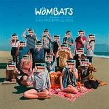 The Wombats - This Modern Glitch