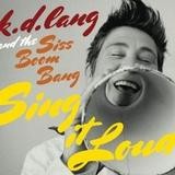 K.D. Lang - Sing It Loud
