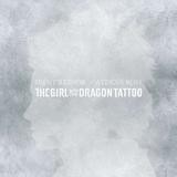 Trent Reznor and Atticus Ross - The Girl With The Dragon Tattoo