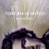 Anais Mitchell - Young Man In America