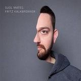 Fritz Kalkbrenner - Suol Mates