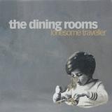 The Dining Rooms - Lonesome Traveller