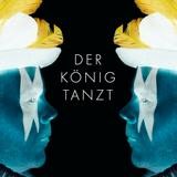 Der König Tanzt - Der König Tanzt