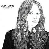 Ladyhawke - Anxiety