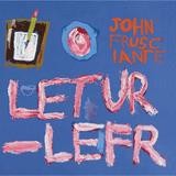 John Frusciante - Letur-Lefr