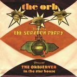 The Orb featuring Lee 'Scratch' Perry - The Orbserver In The Star House