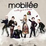 Mobilée - Walking On A Twine