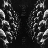 Creature With The Atom Brain - The Birds Fly Low