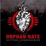Orphan Hate - Attitude & Consequences