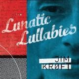 Jim Kroft - Lunatic Lullabies
