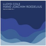 Lloyd Cole & Hans-Joachim Roedelius - Selected Studies Vol 1