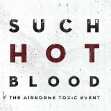 The Airborne Toxic Event - Such Hot Blood