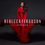 Rebecca Ferguson - Freedom