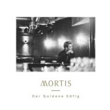 Mortis - Der Goldene Käfig