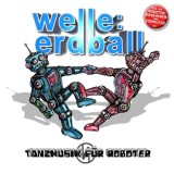 Welle: Erdball - Tanzmusik Für Roboter
