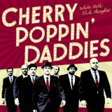 Cherry Poppin' Daddies - White Teeth, Black Thoughts
