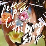 Peter Piek - Cut Out The Dying Stuff
