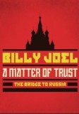 Billy Joel - A Matter Of Trust: The Bridge To Russia