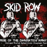 Skid Row - Rise Of The Damnation Army - United World Rebellion: Chapter Two