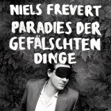 Niels Frevert - Paradies Der Gefälschten Dinge