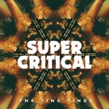 The Ting Tings - Super Critical