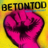 Betontod - Traum Von Freiheit