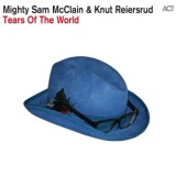 Mighty Sam McClain & Knut Reiersrud - Tears Of The World